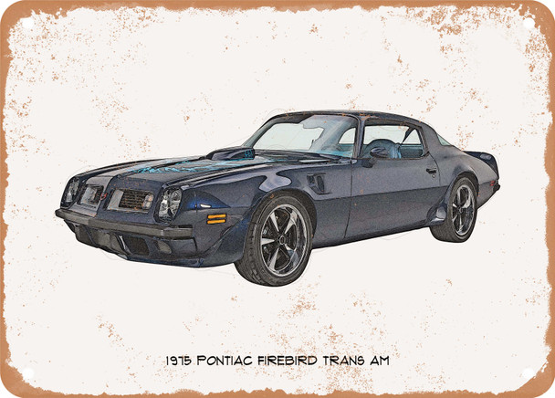 1975 Pontiac Firebird Trans Am Pencil Sketch - Rusty Look Metal Sign