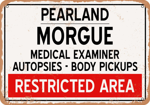 Morgue of Pearland for Halloween  - Metal Sign
