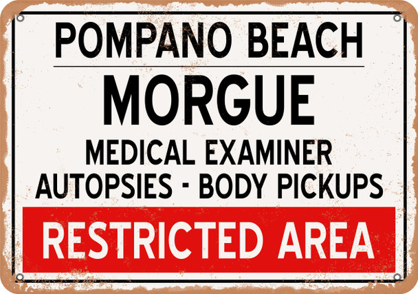 Morgue of Pompano Beach for Halloween  - Metal Sign