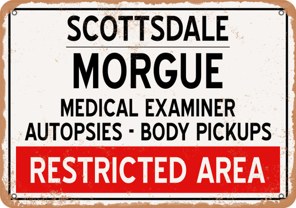 Morgue of Scottsdale for Halloween  - Metal Sign