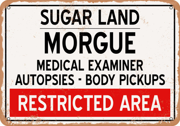 Morgue of Sugar Land for Halloween  - Metal Sign
