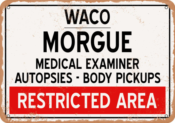 Morgue of Waco for Halloween  - Metal Sign