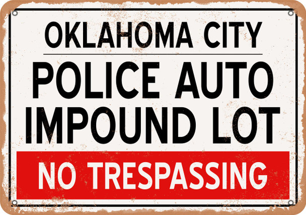 Auto Impound Lot of Oklahoma City Reproduction - Rusty Look Metal Sign