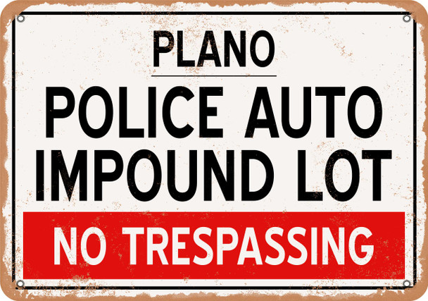 Auto Impound Lot of Plano Reproduction - Metal Sign