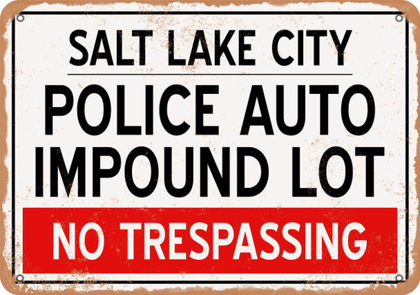 Auto Impound Lot of Salt Lake City Reproduction - Rusty Look Metal Sign