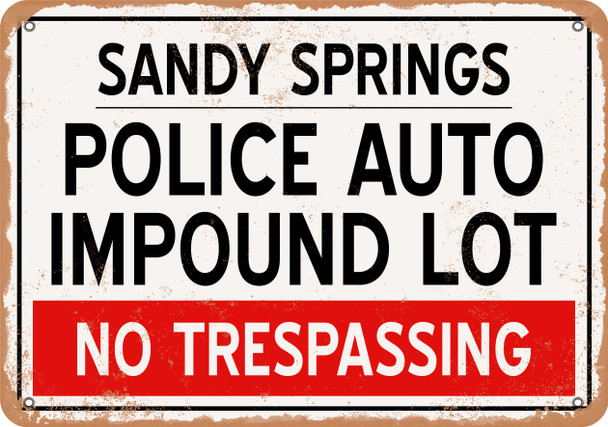 Auto Impound Lot of Sandy Springs Reproduction - Rusty Look Metal Sign
