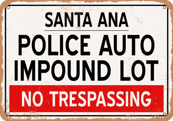 Auto Impound Lot of Santa Ana Reproduction - Metal Sign