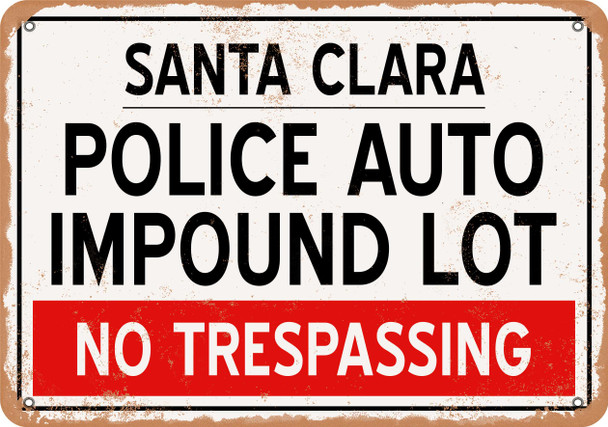 Auto Impound Lot of Santa Clara Reproduction - Metal Sign