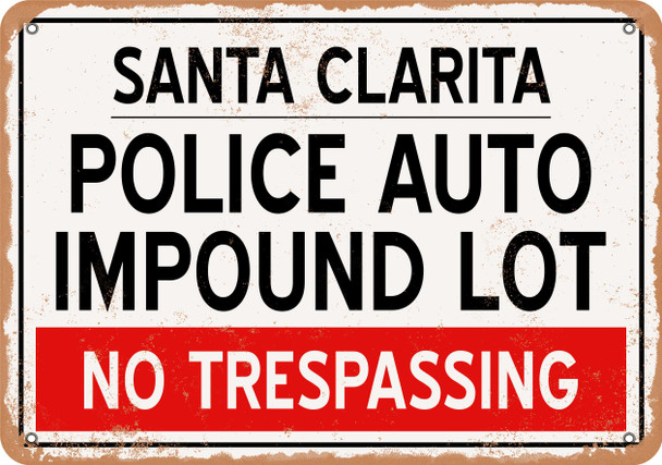 Auto Impound Lot of Santa Clarita Reproduction - Rusty Look Metal Sign