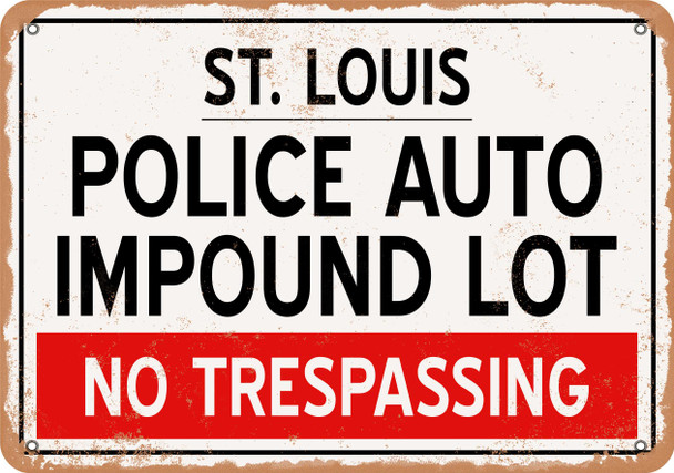 Auto Impound Lot of St. Louis Reproduction - Metal Sign
