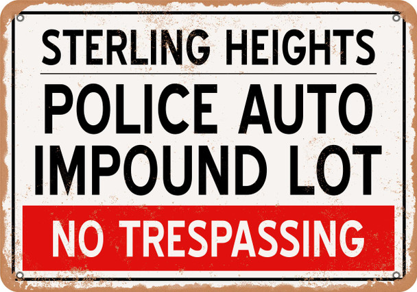 Auto Impound Lot of Sterling Heights Reproduction - Rusty Look Metal Sign