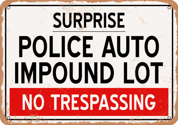 Auto Impound Lot of Surprise Reproduction - Metal Sign