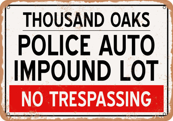 Auto Impound Lot of Thousand Oaks Reproduction - Rusty Look Metal Sign