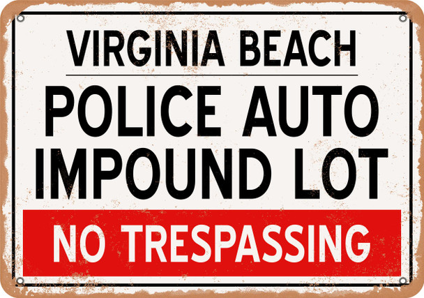 Auto Impound Lot of Virginia Beach Reproduction - Rusty Look Metal Sign