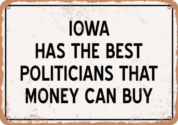 Iowa Politicians Are the Best Money Can Buy - Metal Sign