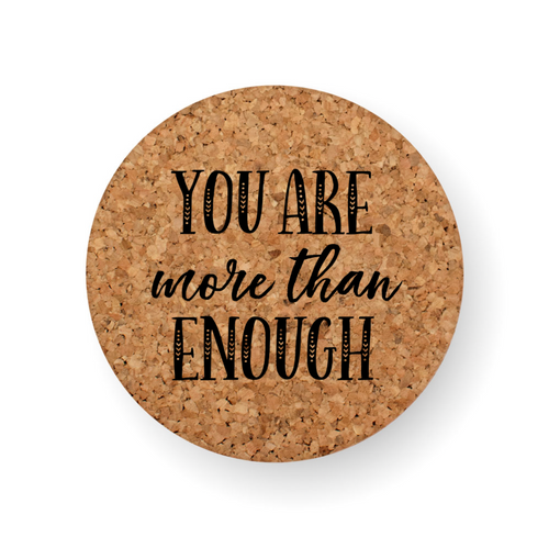 YOU ARE MORE THAN ENOUGH COASTER