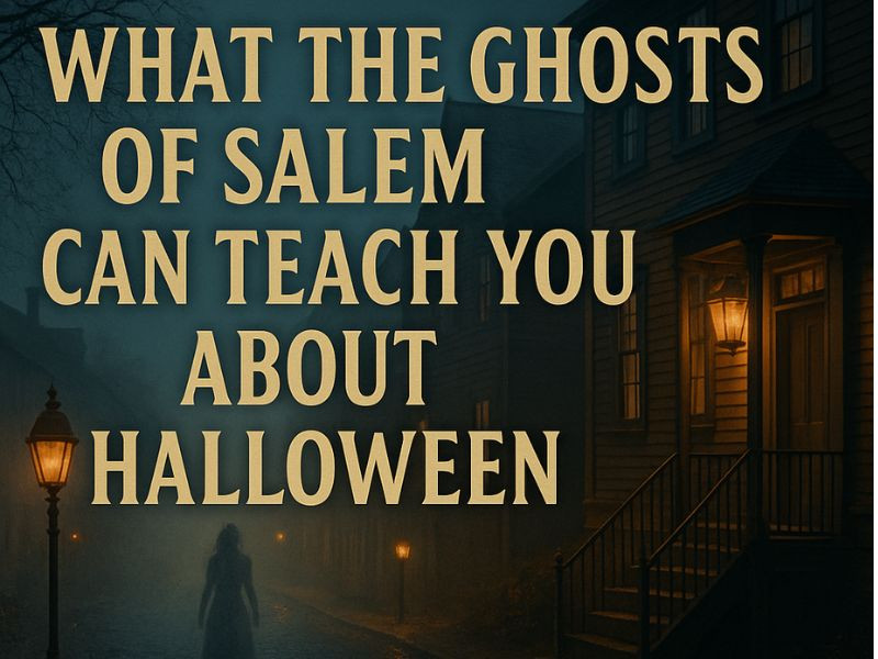 What the Ghosts of Salem Can Teach You About Halloween