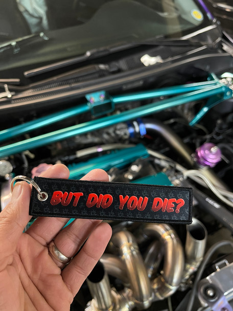 But Did You Die Key Tag