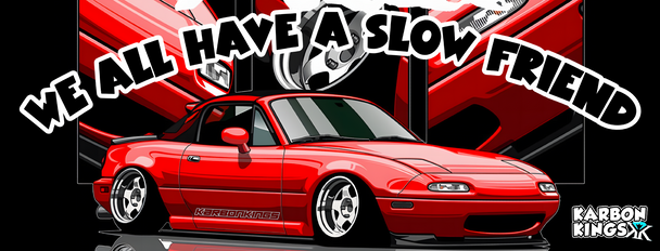 We All Have a Slow Friend - Miata