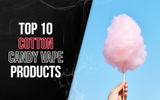 Top 10 Cotton Candy Vape Products