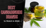 Best Cannabinoids Brands to Watch in 2024