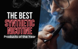 Top Synthetic Nicotine Products of the Year