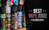Best Vape Juice Flavors 2022