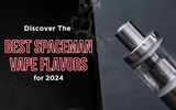 Discover the Best Spaceman Vape Flavors for 2025: A Guide for Vape Shop Owners