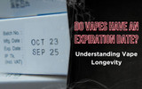 Do Vapes Have an Expiration Date? Understanding Vape Longevity