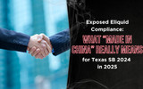 Exposed Eliquid Compliance: What “Made in China” Really Means for Texas SB 2024 in 2025