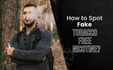 How to Spot Fake Tobacco Free Nicotine