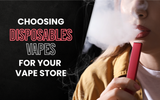 How to Choose Disposable Vapes for Your Vape Shop