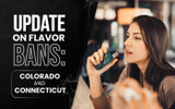Update On Flavor Bans: Colorado and Connecticut