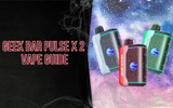 Geek Bar Pulse X 2 Vape Guide: Everything you Need to Know in 2026