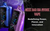 Geek Bar RIA NV30K Vape: Redefining Power, Flavor, and Innovation