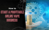 How to Start a Profitable Online Vape Business in 2025