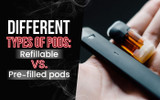 Different Types of Pods: Refillable vs. Pre-Filled Pods