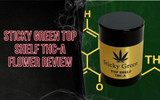 Sticky Green Top Shelf THC-A Flower Review: Premium Strains for Cannabis Connoisseurs