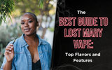 The Best Guide to Lost Mary Vape Top Disposables: Top Flavors and Features for Vape Shop Owners