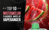 Top 10 Watermelon Flavored Vapes at Vaperanger