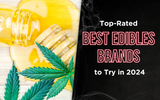 Top-Rated Best Edibles Brands to Try in 2024