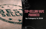 Top-Selling Vape Products by Category in 2026