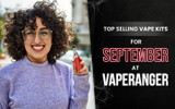 Top Selling Vape Kits for September at VapeRanger