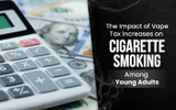 Why Lower Vape Taxes Mean Lower Smoking Rates Among Young Adults