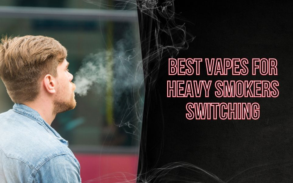 Best Vapes for Heavy Smokers Switching: A Guide to What Actually Works thumbnail image