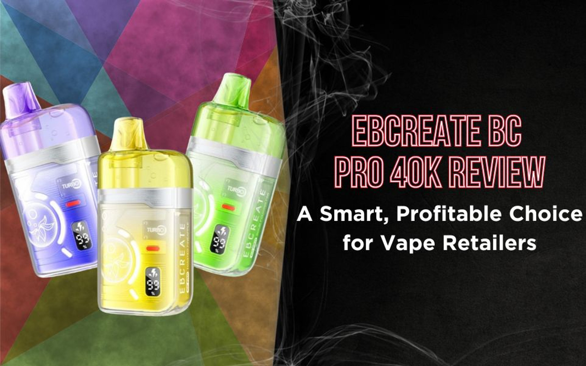 EBCREATE BC Pro 40K Review: A Smart, Profitable Choice for Vape Retailers thumbnail image