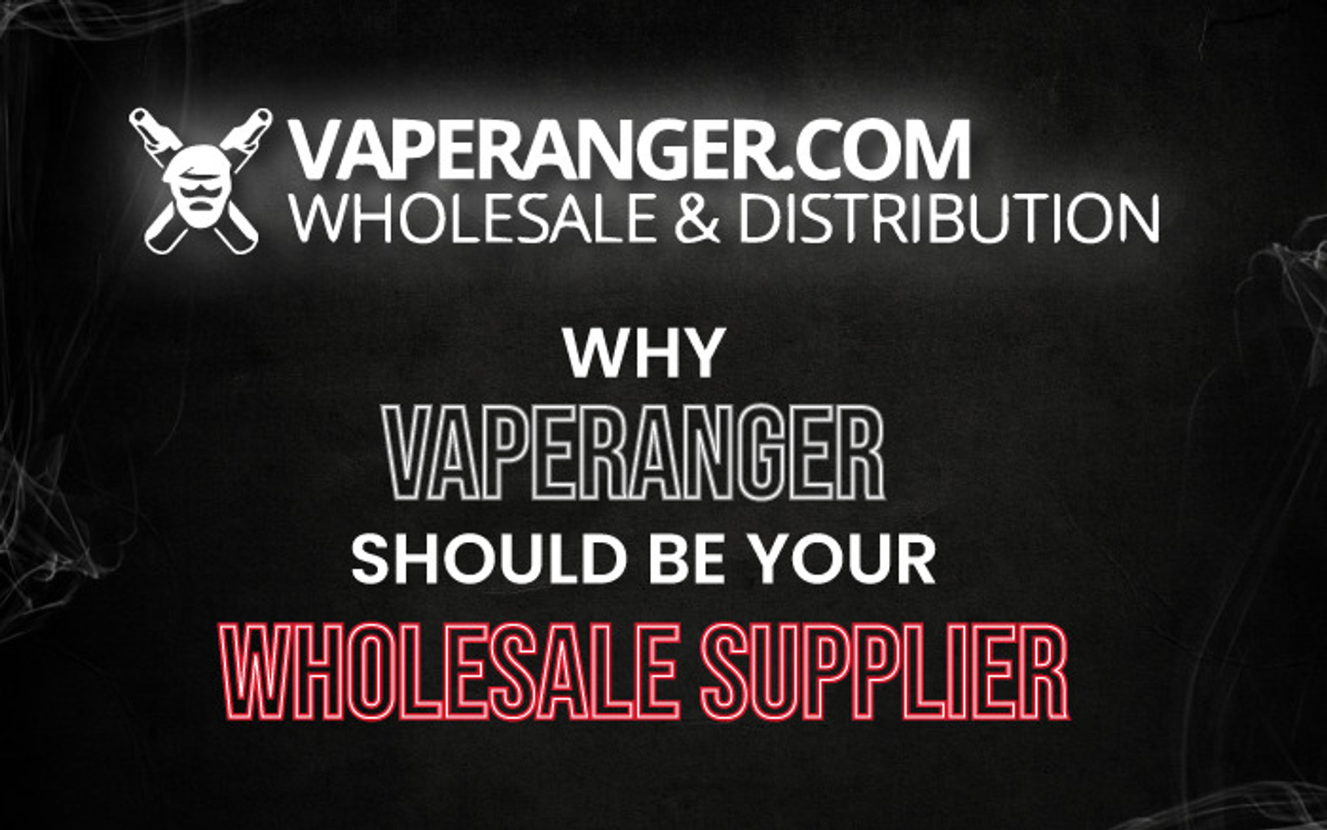 7 Reasons Why VapeRanger Should Be Your Wholesale Supplier  thumbnail image