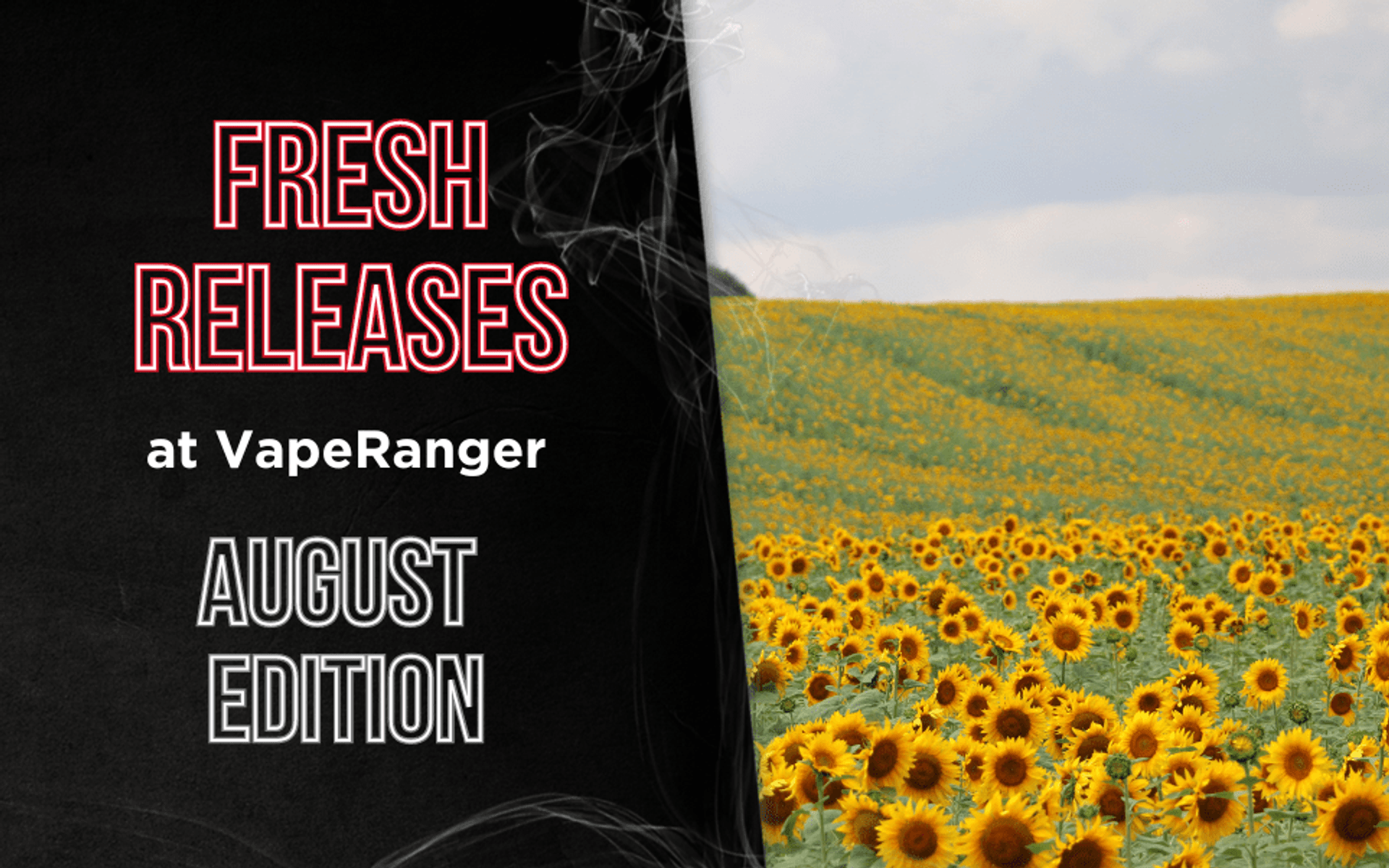 Fresh Releases at VapeRanger - August Edition thumbnail image