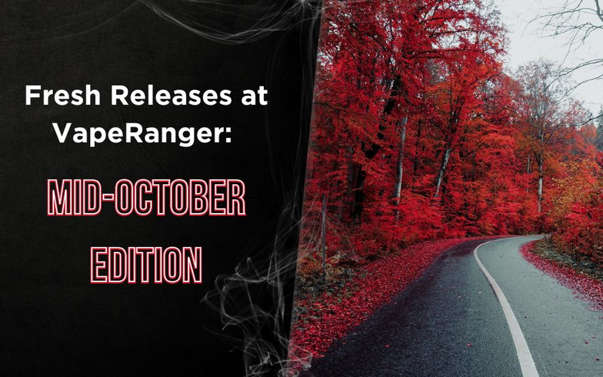 Fresh Releases at VapeRanger: Mid-October Edition thumbnail image