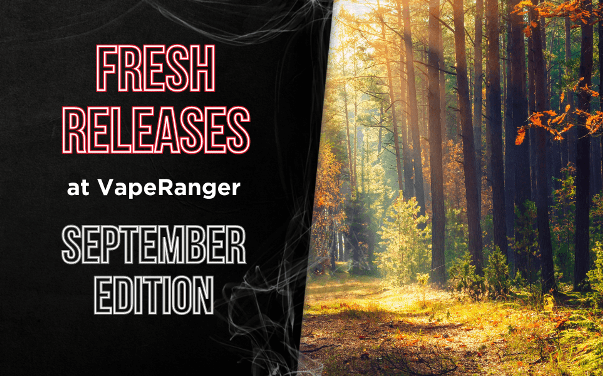 Fresh Releases at VapeRanger - September Edition thumbnail image